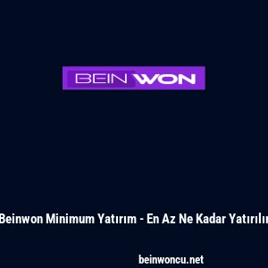 Beinwon Minimum Yatırım - En Az Ne Kadar Yatırılır