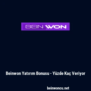 Beinwon Yatırım Bonusu - Yüzde Kaç Veriyor